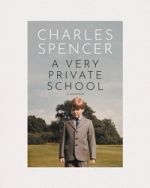 A Very Private School by Charles Spencer