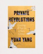 Private Revolutions by Yuan Yang