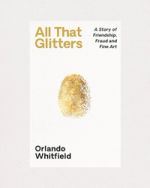 All That Glitters by Orlando Whitfield